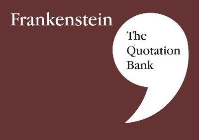 The Quotation Bank: Frankenstein GCSE Revision and Study Guide for English Literature 9-1 - The Quotation Bank - cover