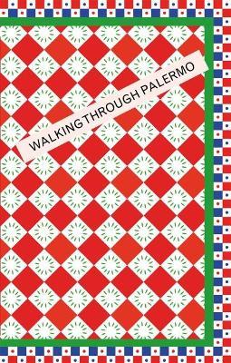 Walking Through Palermo - Oskar Kohnen,Denise Rose Hansen - cover