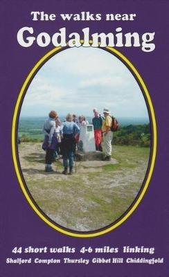 The walks near Godalming: 44 short walks 4-6 miles linking  Shalford  Compton  Thursley  Gibbet Hill  Chiddingfold - Bill Andrews - cover