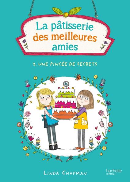 La pâtisserie des meilleures amies 2 - Une pincée de secrets - Linda Chapman - ebook