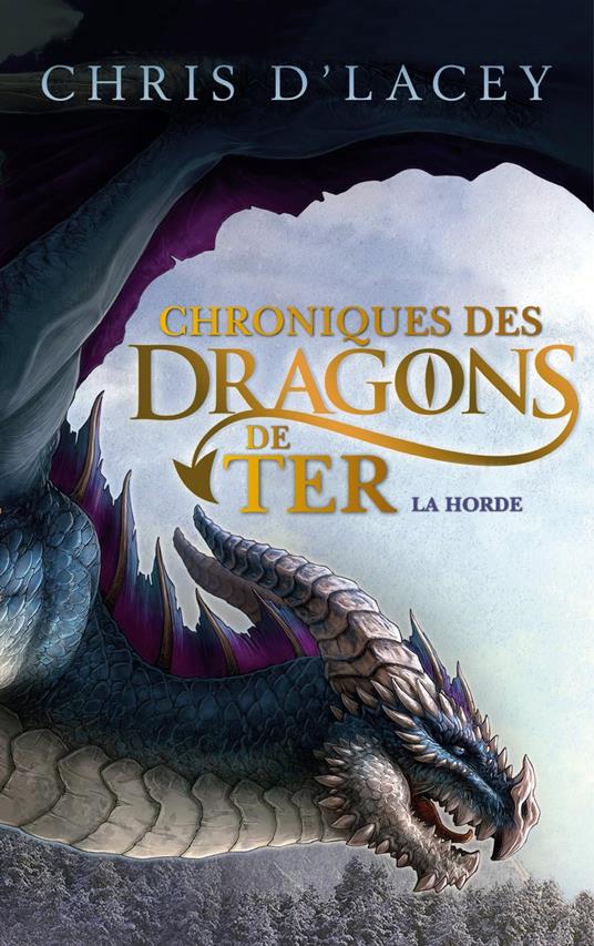 Chroniques des dragons de Ter - Livre I - La Horde - Chris D'Lacey - ebook