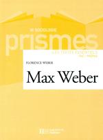 Max Weber - Les textes essentiels