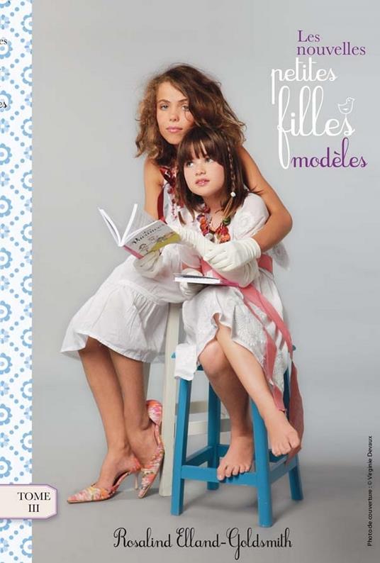 Les nouvelles petites filles modèles 3 - Rosalind Elland-Goldsmith - ebook