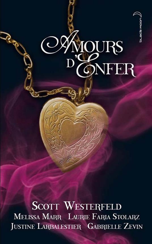 Amours d'Enfer - Marie Drion,Laurie Faria Stolarz,Justine Larbalestier,Melissa Marr - ebook