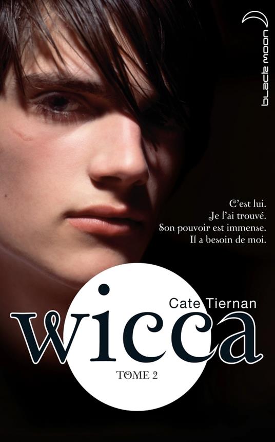 Wicca 2 - Cate Tiernan,Aude CARLIER - ebook