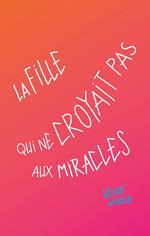 La fille qui ne croyait pas aux miracles