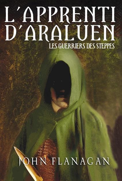 L'Apprenti d'Araluen 4 - Les Guerriers des steppes - John Flanagan,Blandine Longre - ebook