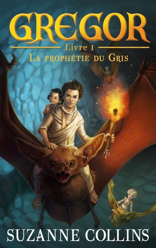 Gregor 1 - La Prophétie du Gris - Suzanne Collins - ebook