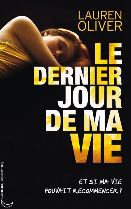 Le dernier jour de ma vie - Lauren Oliver,Alice DELARBRE - ebook