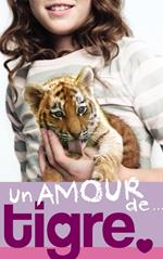 Un amour de... 1- Un amour de tigre