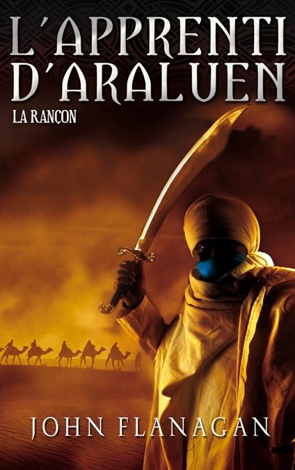 L'Apprenti d'Araluen 7 - La Rançon - John Flanagan,Blandine Longre - ebook