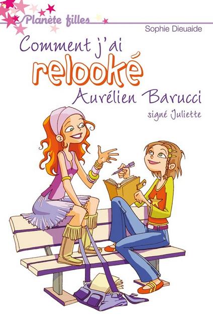 Signé Juliette 1 - Comment j'ai relooké Aurélien Barrucci - Sophie Dieuaide,Anne Guillard - ebook