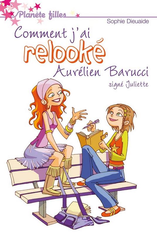 Signé Juliette 1 - Comment j'ai relooké Aurélien Barrucci - Sophie Dieuaide,Anne Guillard - ebook