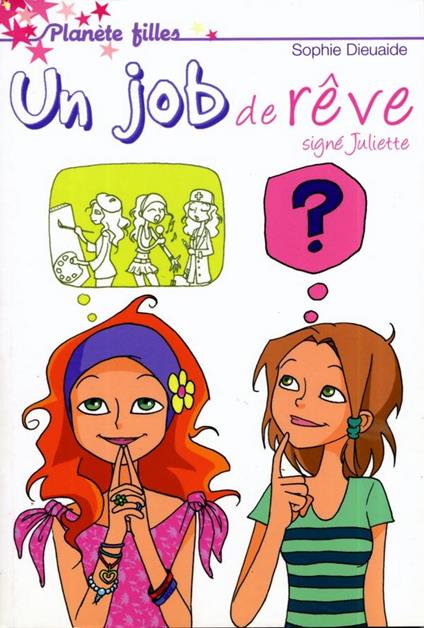 Signé Juliette 3 - Un job de rêve - Sophie Dieuaide,Anne Guillard - ebook