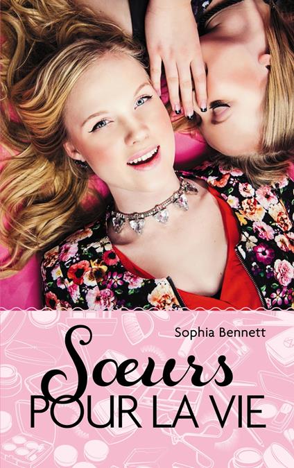 Soeurs pour la vie - Sophia Bennett - ebook