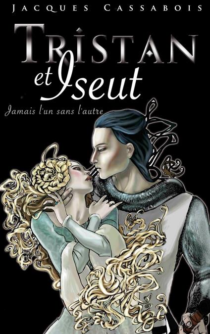 Tristan et Iseut - Jacques Cassabois - ebook