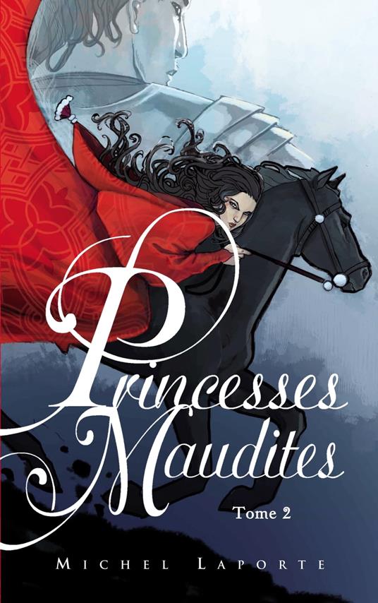 Princesses maudites 2 - Au-delà des portes d'Ivoire - Michel Laporte - ebook