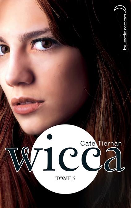 Wicca 5 - Cate Tiernan - ebook