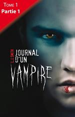 Journal d'un vampire - Tome 1 - Partie 1