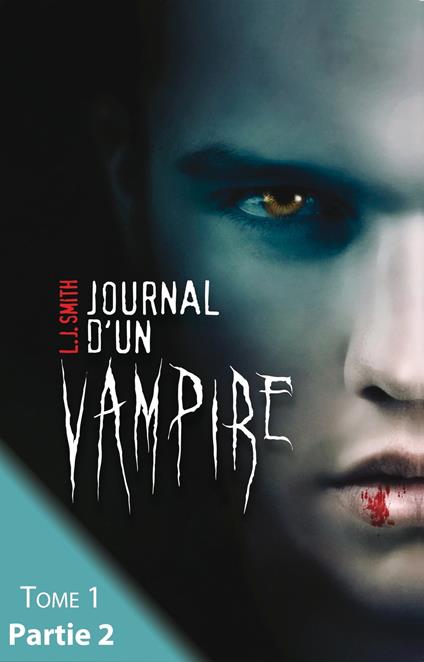 Journal d'un vampire - Tome 1 - Partie 2 - Smith L.J. - ebook