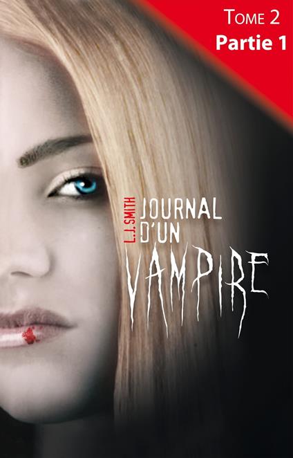 Journal d'un vampire - Tome 2 - Partie 1 - Smith L.J. - ebook