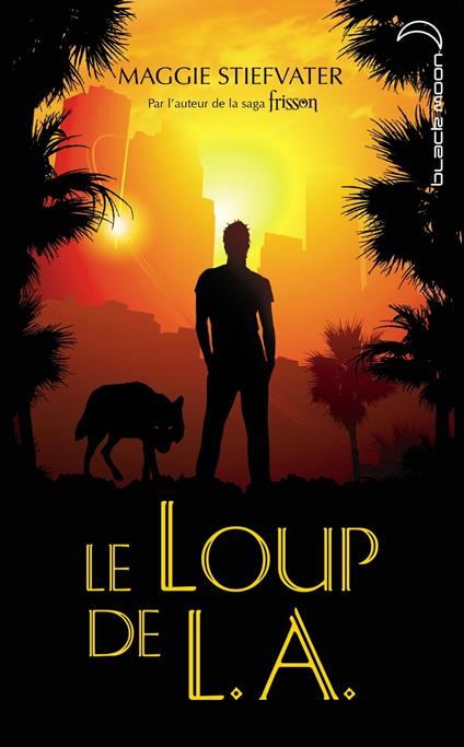 Le Loup de L.A. - Maggie Stiefvater - ebook