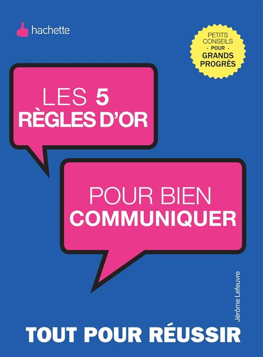 Les 5 règles d'or pour bien communiquer