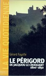 La vie quotidienne en Périgord au temps de Jacquou le Croquant