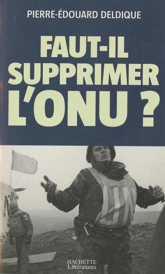 Faut-il supprimer l'ONU ?