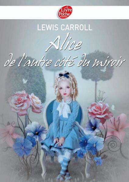 Alice de l'autre côté du miroir - Texte intégral - Lewis Carroll,Natalie Shau,Michel Laporte - ebook