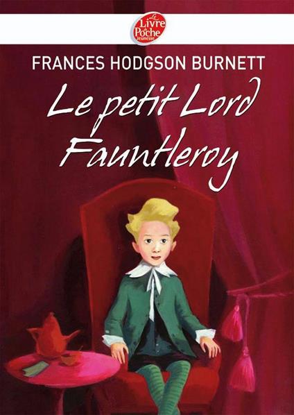 Le petit Lord Fauntleroy - Texte intégral - Aline Bureau,Frances Hodgson Burnett,Michel Laporte - ebook