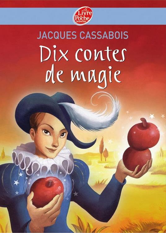 Dix contes de magie - Jacques Cassabois,Carole Gourrat - ebook