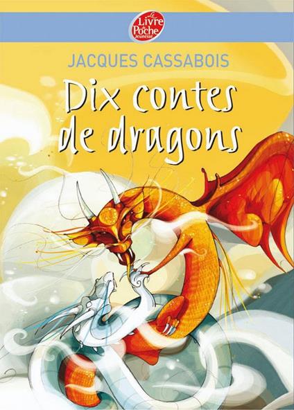 Dix Contes de dragons - Jacques Cassabois - ebook