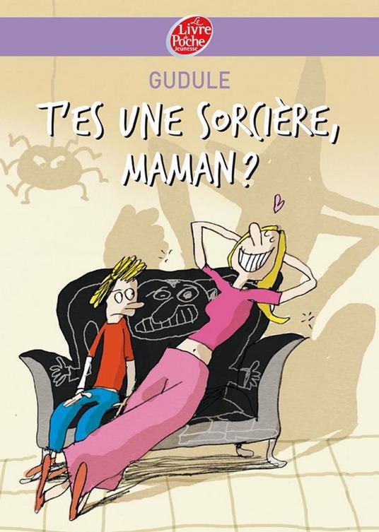 T'es une sorcière, maman ? - Jacques Azam,Gudule - ebook