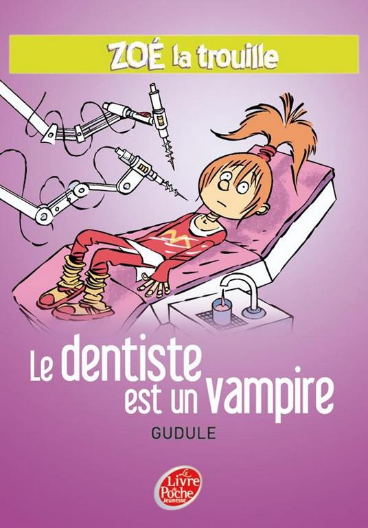 Zoé la trouille 3 - Le dentiste est un vampire - Jean Autret,Gudule - ebook