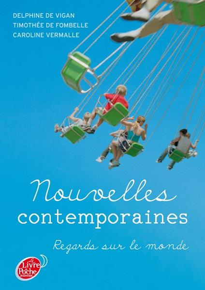 Nouvelles contemporaines - Regards sur le monde - De Fombelle Timothée,Delphine De Vigan,Caroline Vermalle - ebook