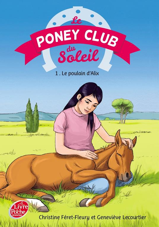 Le Poney Club du Soleil - Tome 1 - Le poulain d'Alix - Christine Féret Fleury,Lecourtier Geneviève - ebook