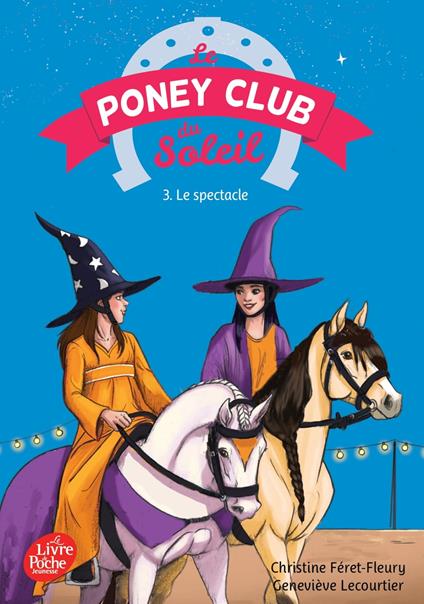Le Poney Club du Soleil - Tome 3 - Le spectacle - Christine Féret Fleury,Lecourtier Geneviève - ebook