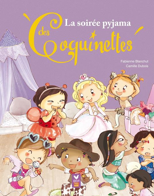 La soirée pyjama des Coquinettes - Fabienne Blanchut,Camille Dubois - ebook