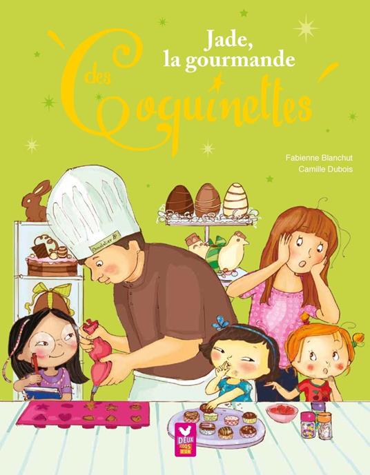 Jade, la gourmande des Coquinettes - Fabienne Blanchut,Camille Dubois - ebook
