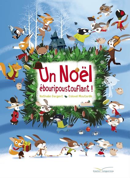 Un noël ébouripoustouflant ! - Nathalie Dargent,Colonel Moutarde - ebook