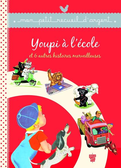 Youpi à l'école et 6 autres histoires merveilleuses - Collectif - ebook