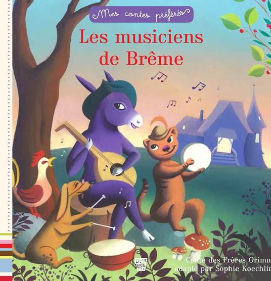 Mes contes préférés - Les musiciens de Brême - Grimm Frères,Carole Gourrat - ebook