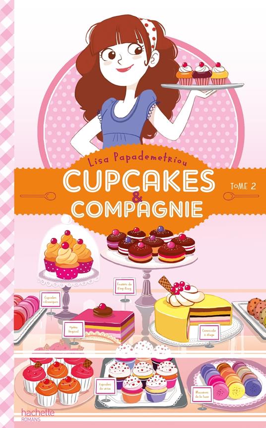 Cupcakes et compagnie - Tome 2 - La vie ce n'est pas du tout du gâteau - Lisa Papademetriou - ebook