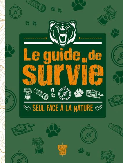 Le Guide de survie - Seul face à la nature - Collectif - ebook