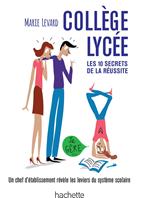 COLLEGE / LYCEE - Les 10 secrets de la réussite