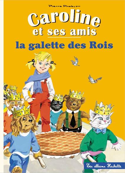 Caroline et ses amis - La galette des rois - Pierre Probst - ebook