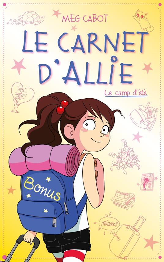 Le carnet d'Allie - Le camp d'été avec bonus - Edition illustrée - Meg Cabot,Anne Guillard,Véronique MINDER - ebook