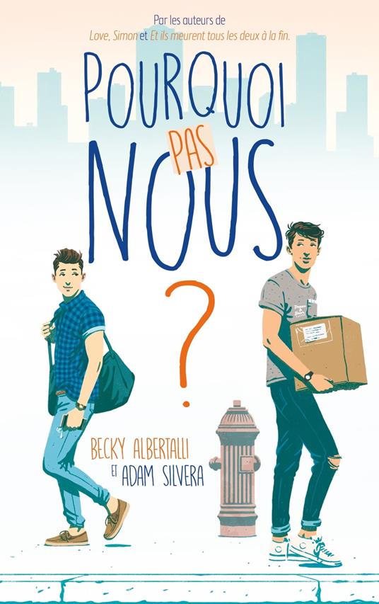 Pourquoi pas nous ? - Becky Albertalli,Adam Silvera,Jean-Baptiste Flamin,Mathilde Tamae-Bouhon - ebook