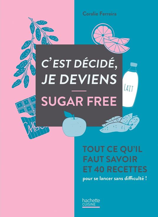 C'est décidé je deviens sugar free